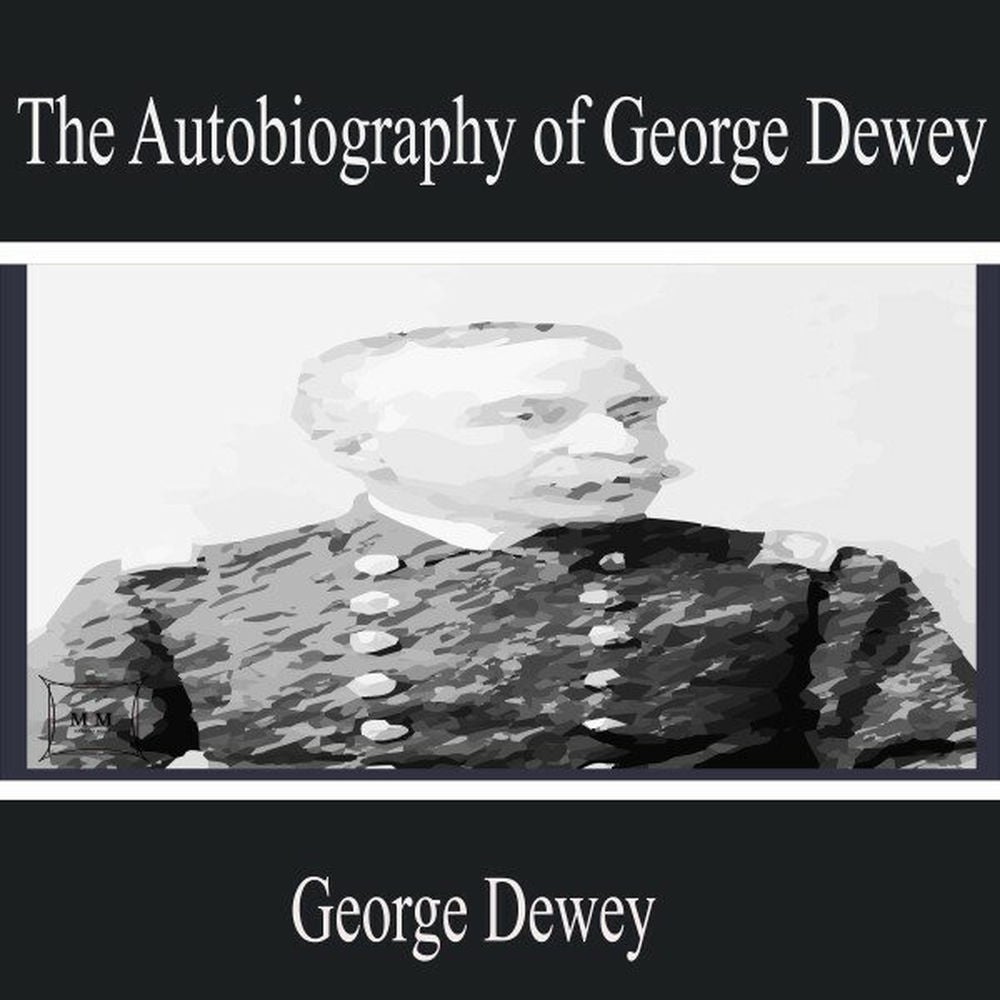 The Autobiography of George Dewey