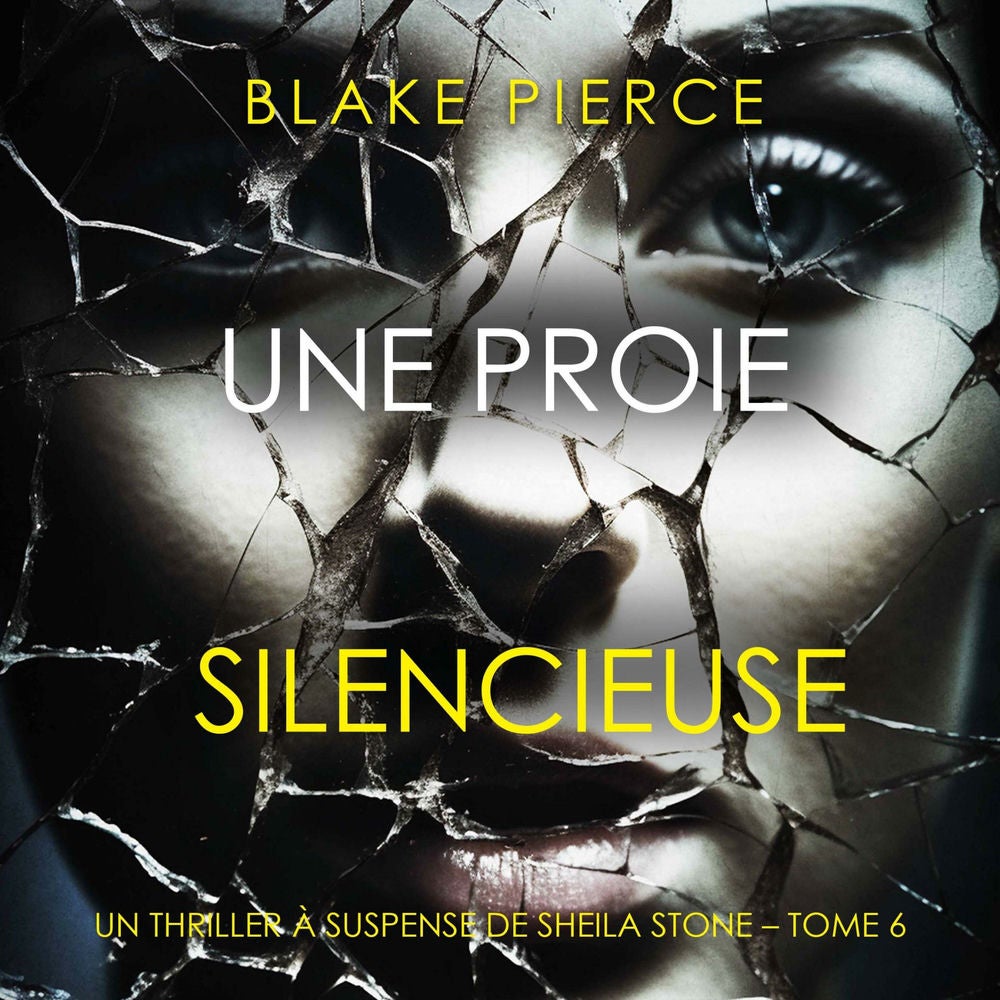 Une Proie Silencieuse (Un thriller à suspense de Sheila Stone – Tome 6)
