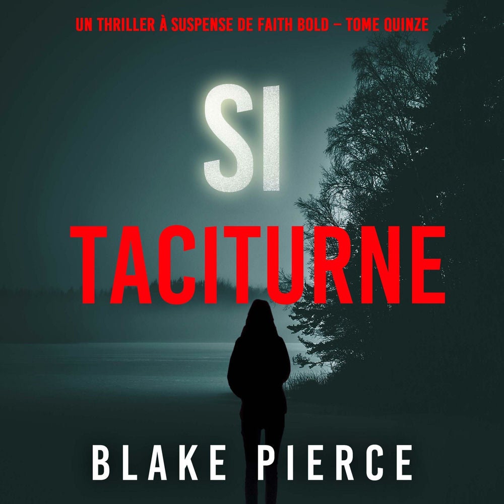 Si taciturne (Un Thriller à Suspense de Faith Bold – Tome 15)