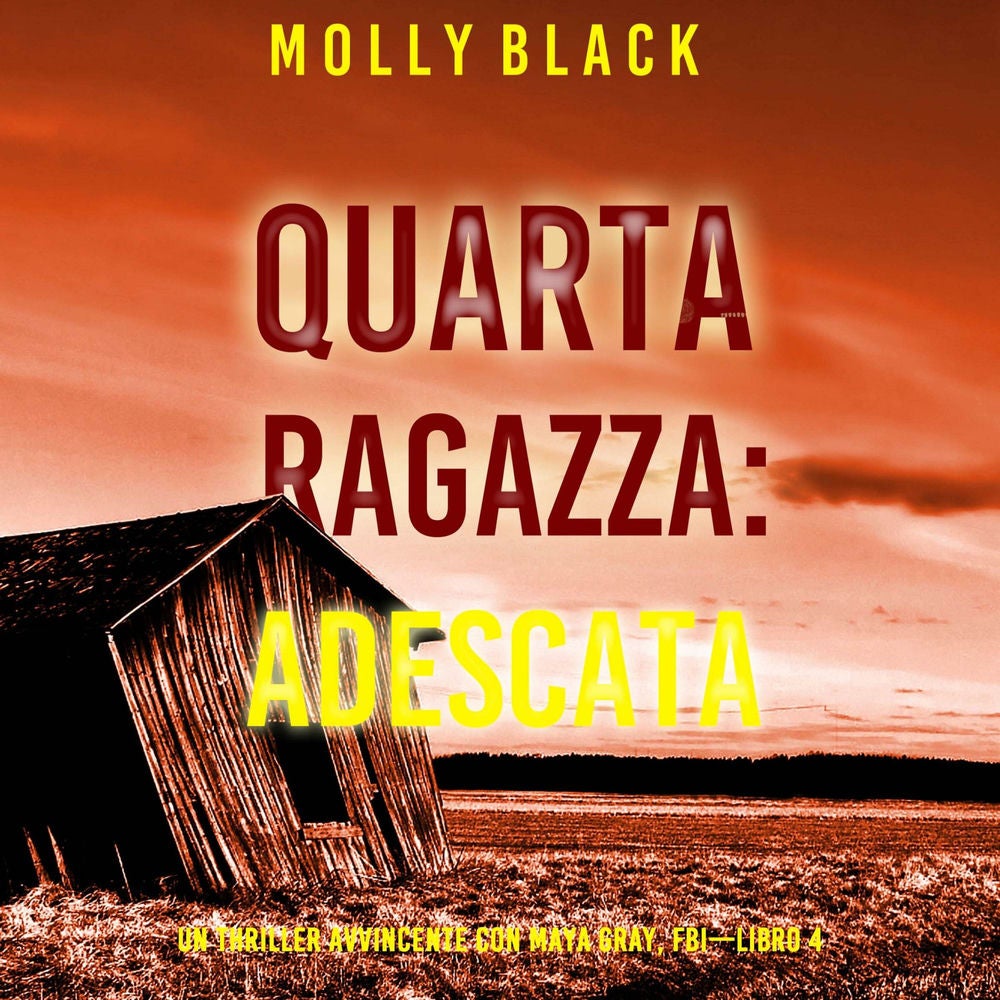 Quarta Ragazza: Adescata (Un Thriller Avvincente con Maya Gray, FBI—Libro 4)