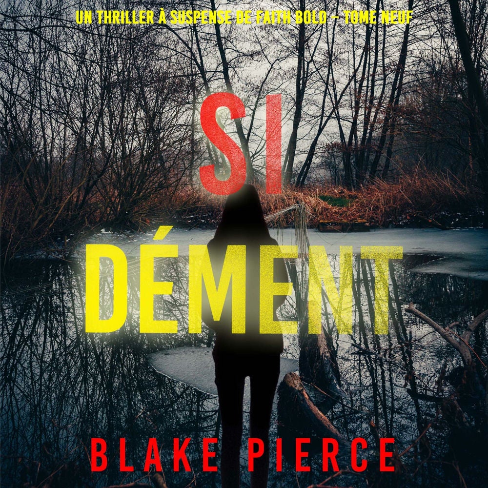 Si dément (Un Thriller à Suspense de Faith Bold – Tome 9)