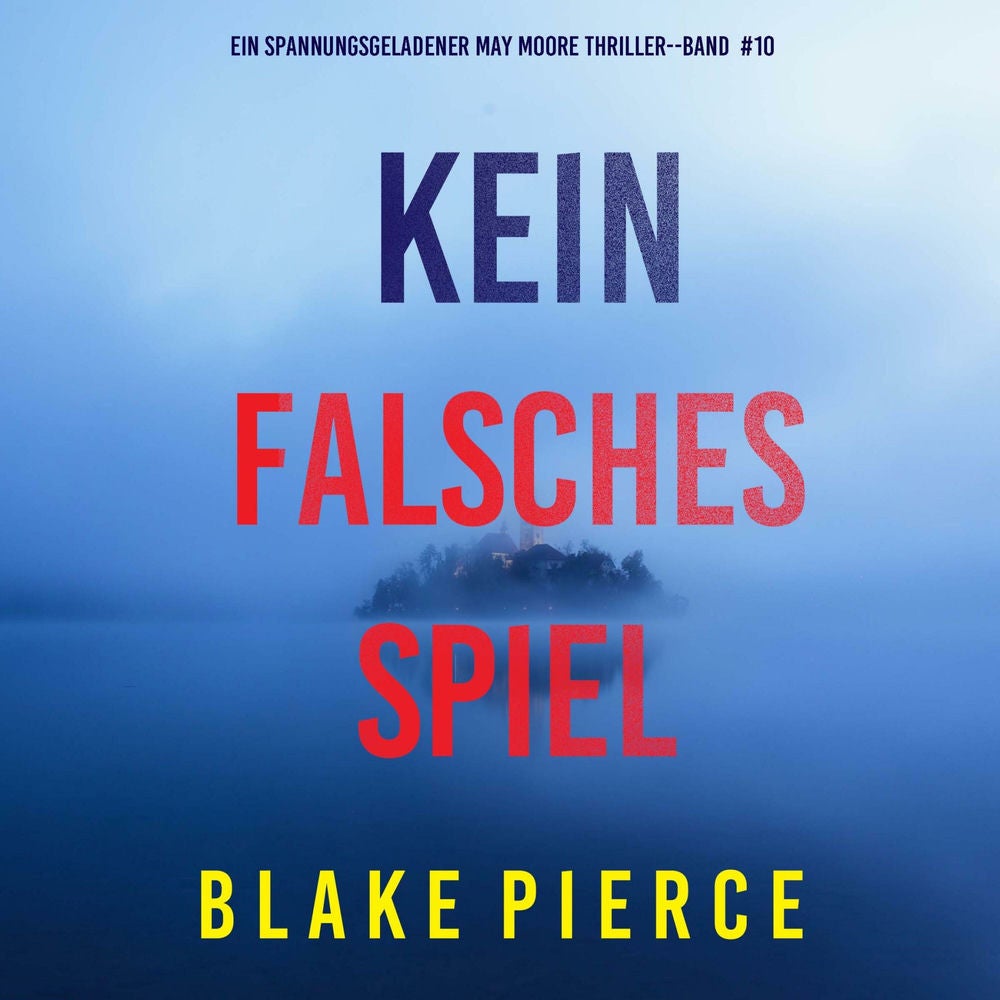 Kein Falsches Spiel (Ein spannungsgeladener May Moore Thriller - Band 10)