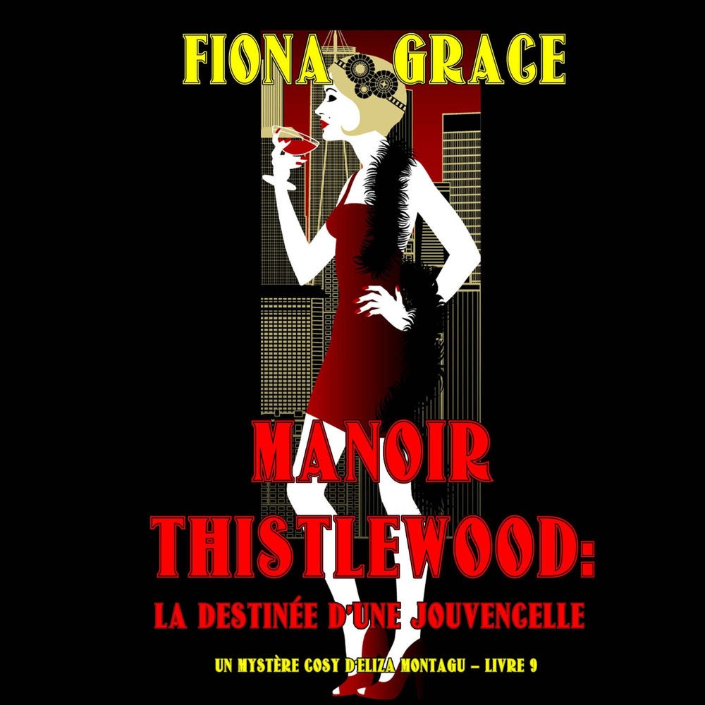 Manoir Thistlewood: La Destinée d'une Jouvencelle (Un Mystère Cosy d'Eliza Montagu – Livre 9)