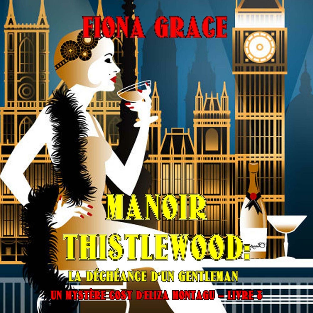 Manoir Thistlewood: La Déchéance D'un Gentleman (Un Mystère Cosy d'Eliza Montagu – Livre 8)