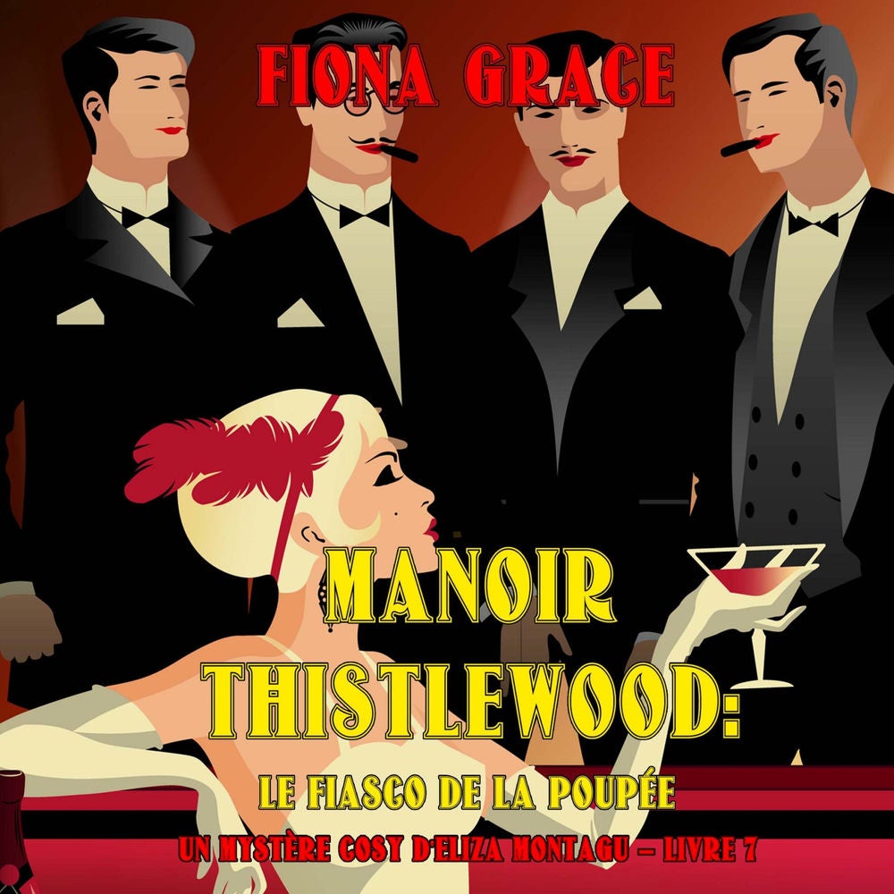 Manoir Thistlewood : Le Fiasco de la Poupée (Un Mystère Cosy d'Eliza Montagu – Livre 7)
