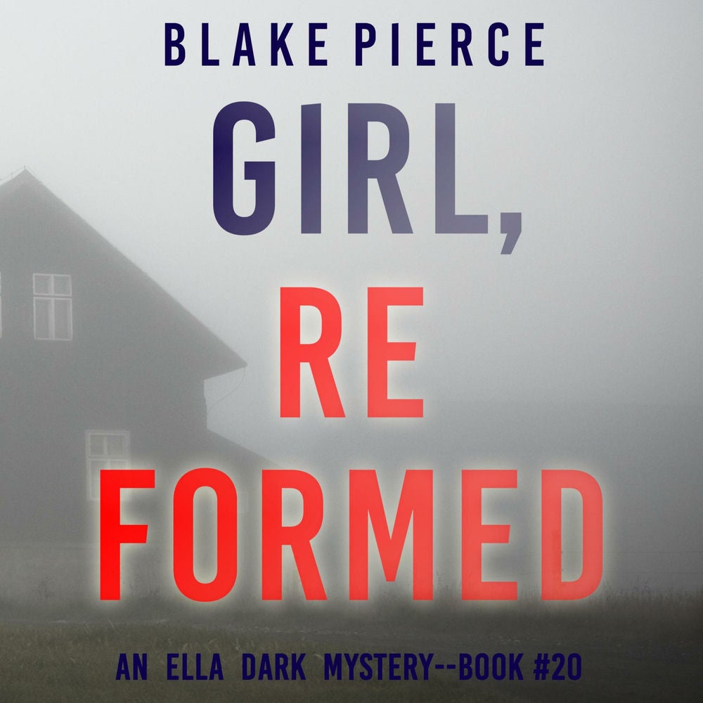 Girl, Reformed (An Ella Dark FBI Suspense Thriller—Book 20)