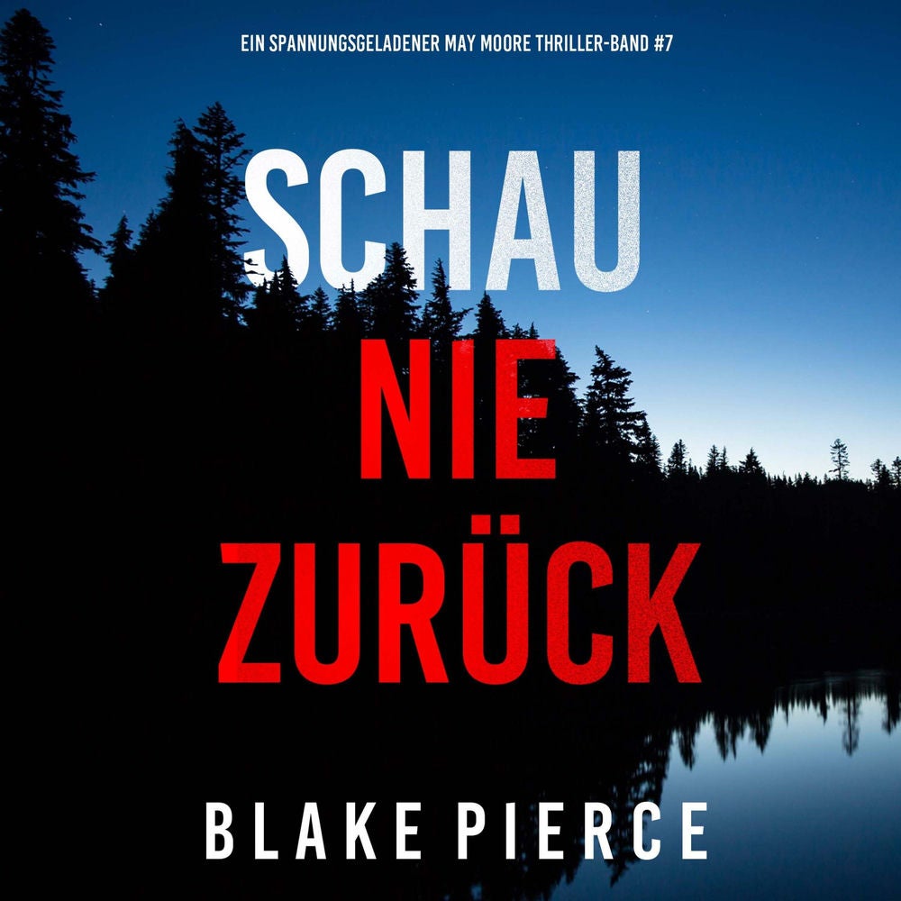 Schau Nie Zurück (Ein spannungsgeladener May Moore Thriller - Band 7)