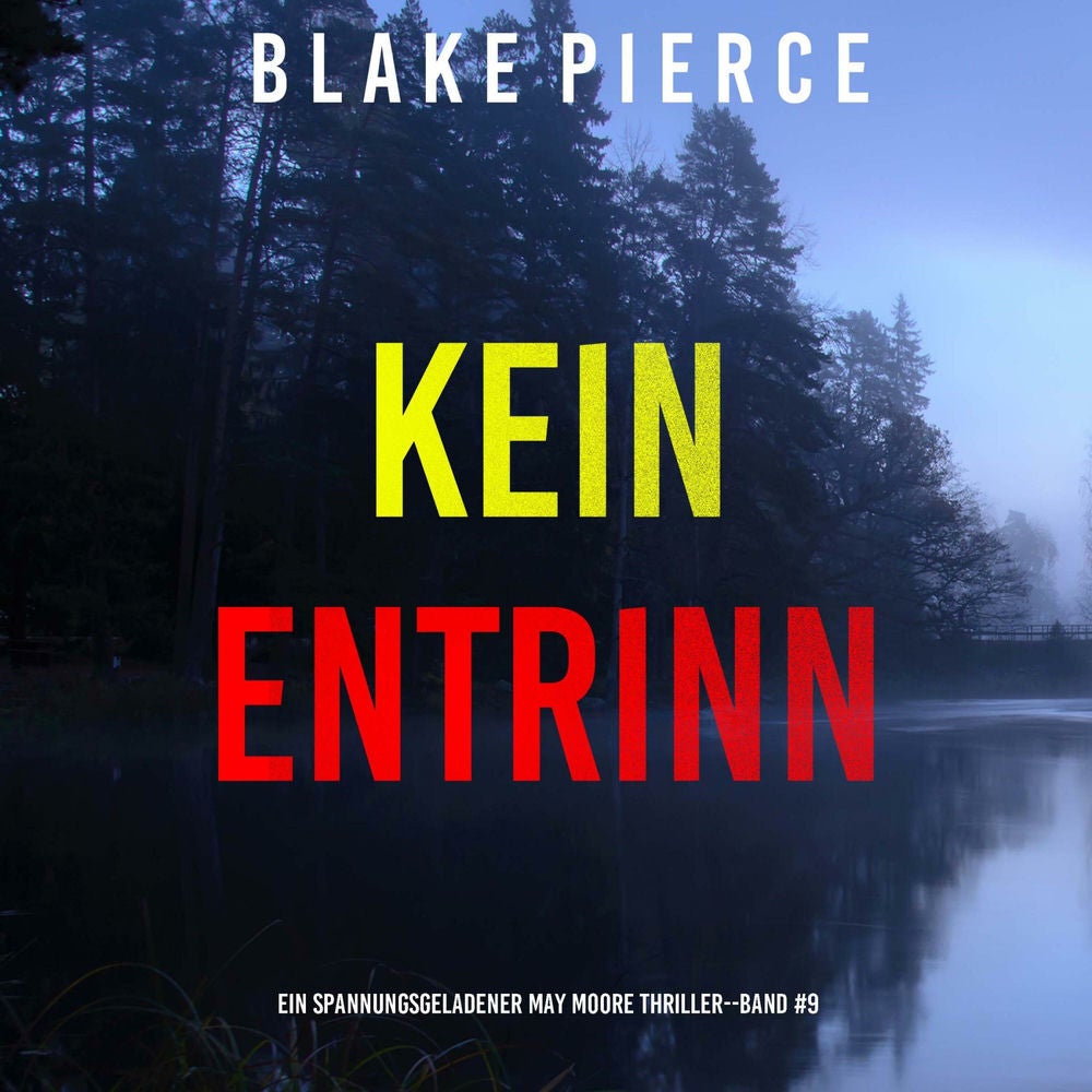 Kein Entrinnen (Ein spannungsgeladener May Moore Thriller – Band 9)
