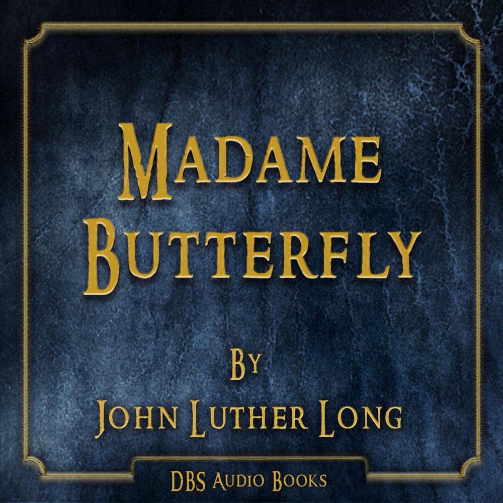 Madame Butterfly - John Luther Long