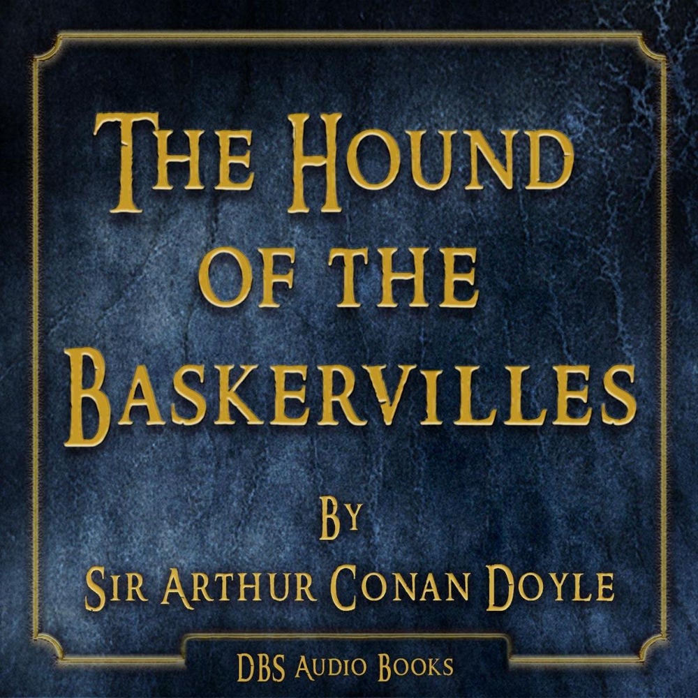The Hound of the Baskervilles - Sir Arthur Conan Doyle