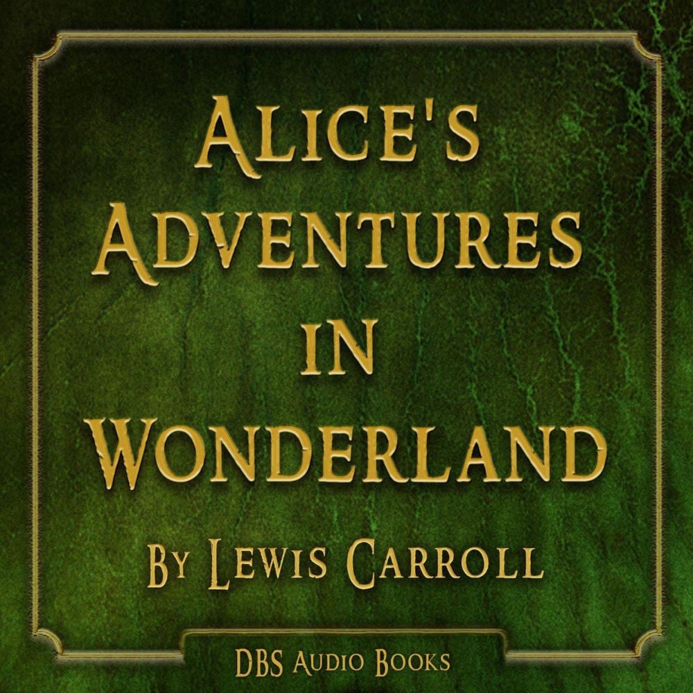 Alice's Adventures in Wonderland - Lewis Carroll