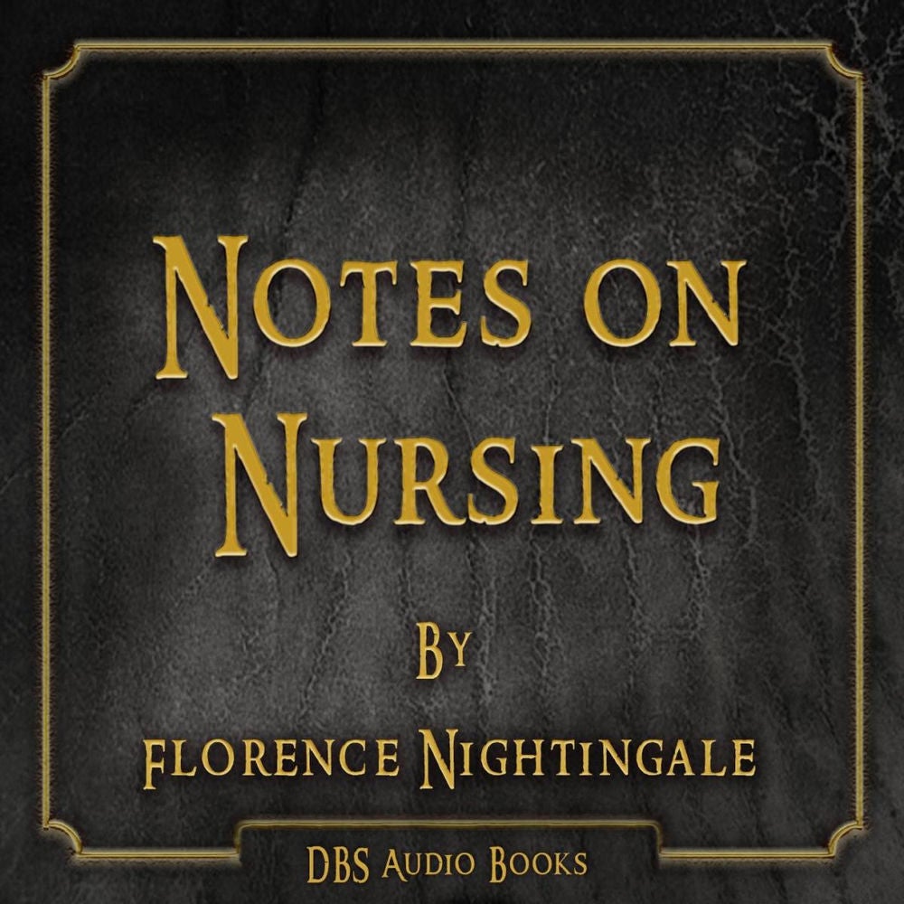 Notes on Nursing - Florence Nightingale