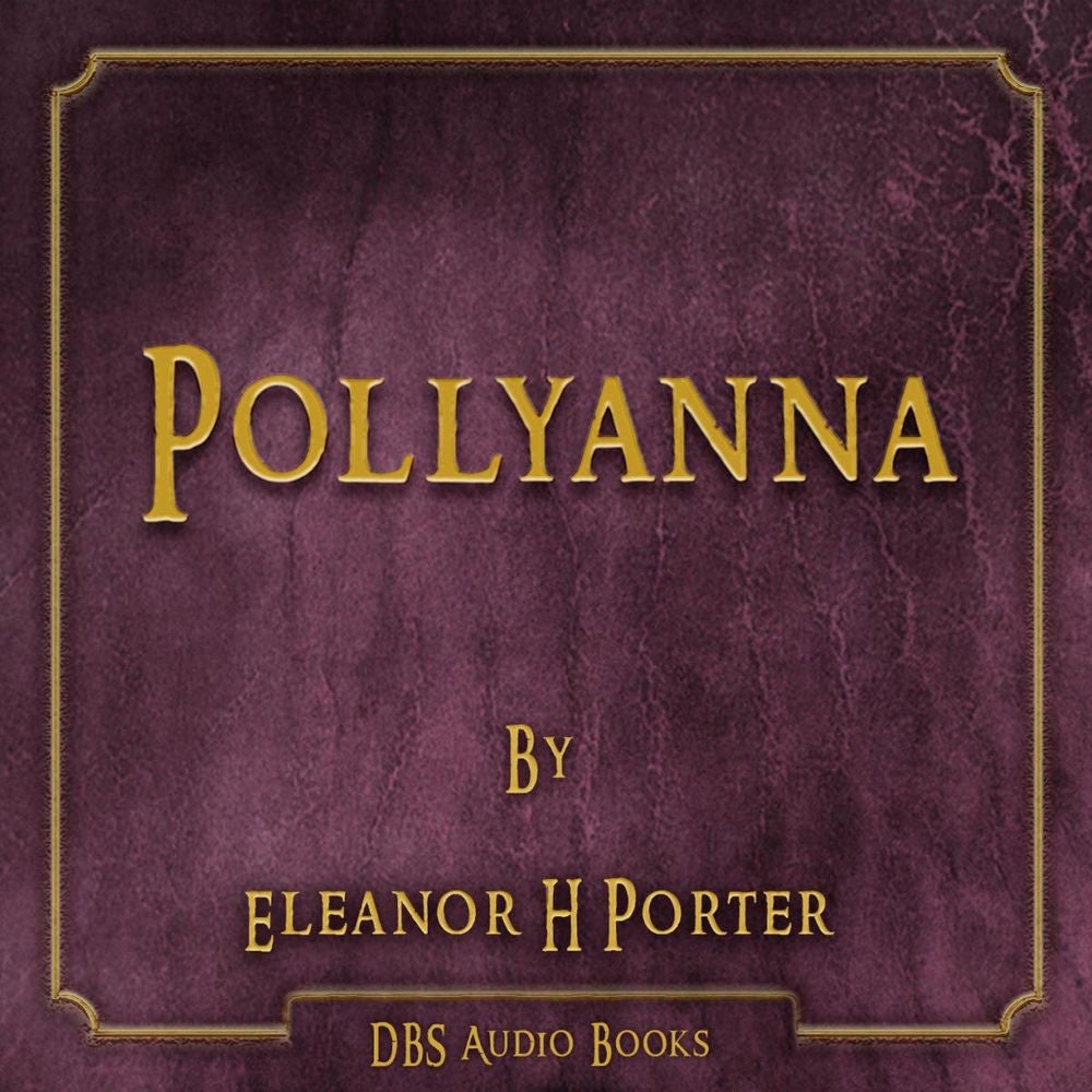Pollyanna - Eleanor H Porter