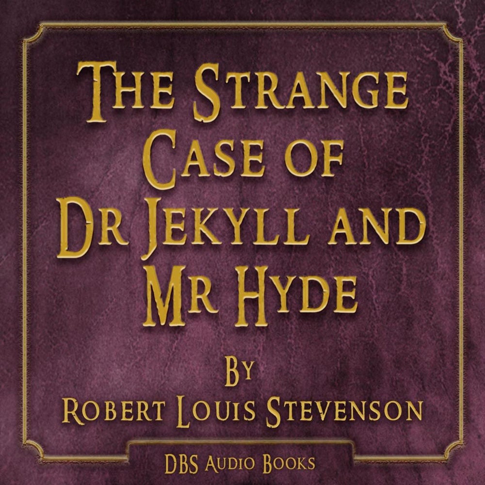 The Strange Case of Dr Jekyll and Mr Hyde - Robert Louis Stevenson