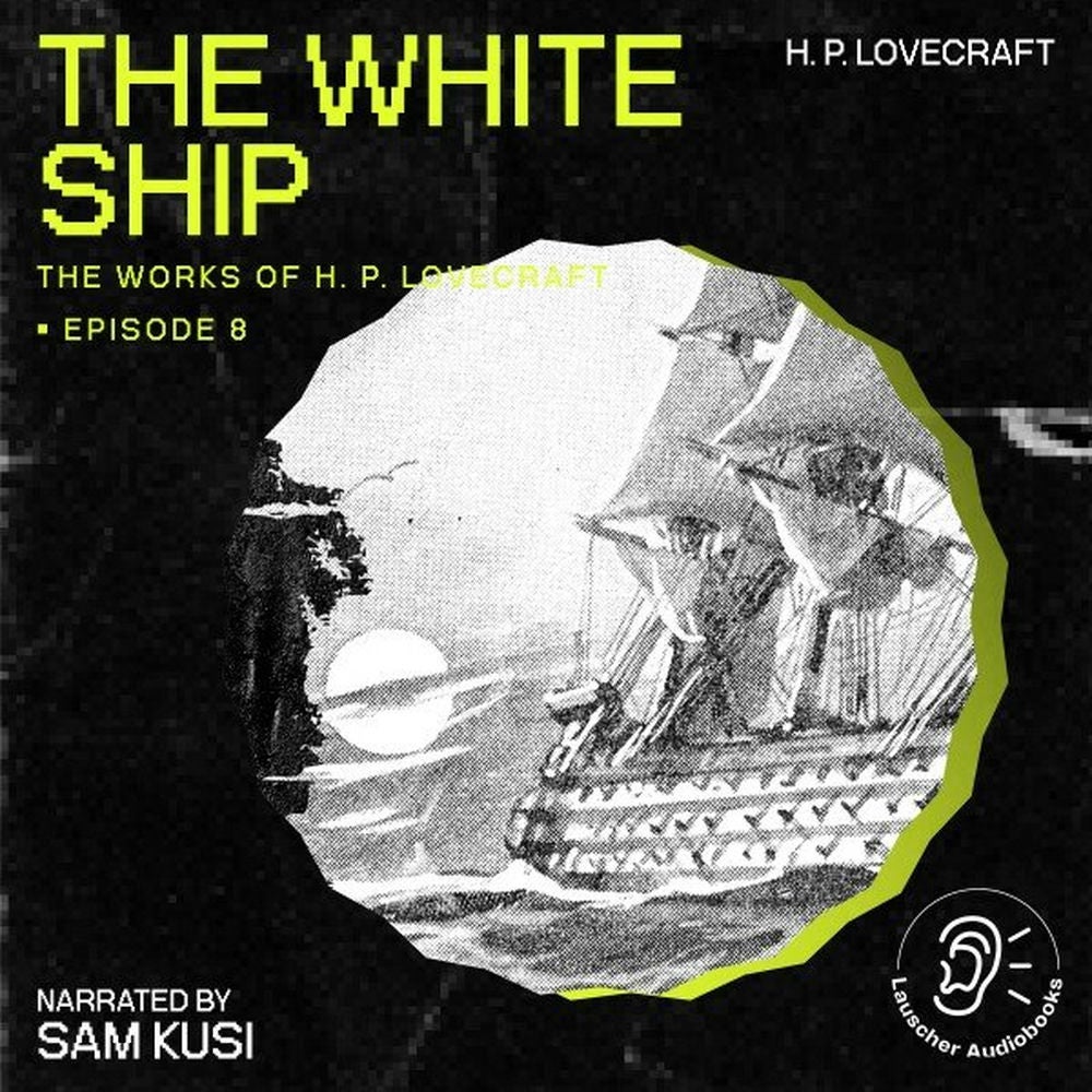 The White Ship (The Work of H. P. Lovecraft, Episode 8)