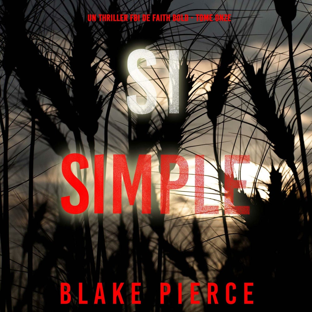 Si simple (Un thriller FBI de Faith Bold - Tome 11)