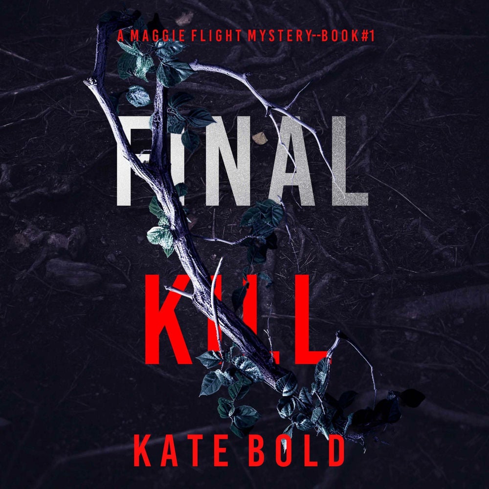 Final Kill (A Maggie Flight Suspense Thriller—Book One)