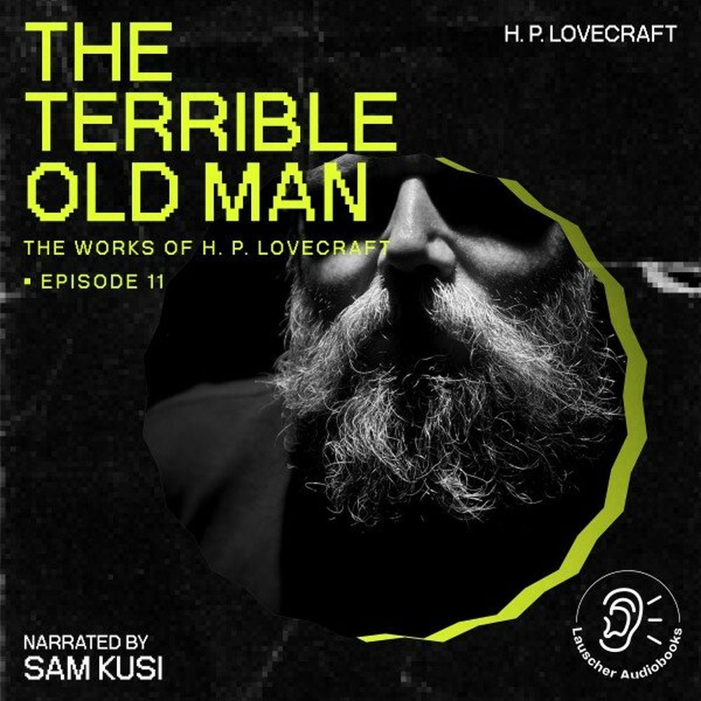 The Terrible Old Man (The Work of H. P. Lovecraft, Episode 11)