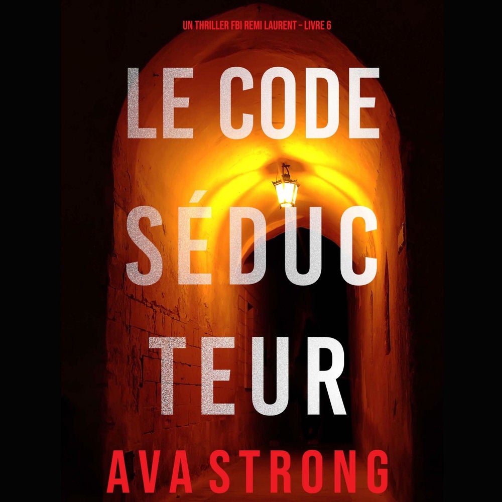 Le Code Séducteur (Un Thriller Fbi Remi Laurent--Livre 6)