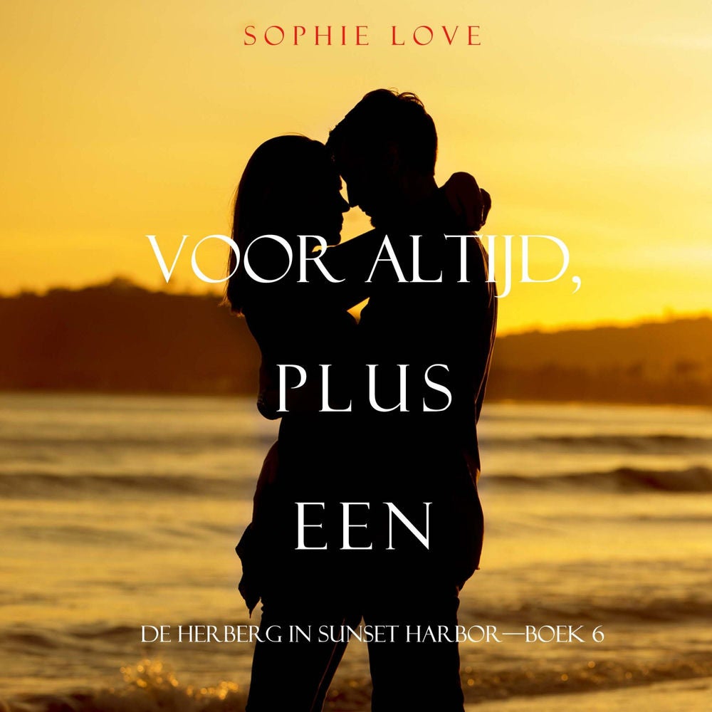Voor altijd, plus een (De herberg in Sunset Harbor—Boek 6)