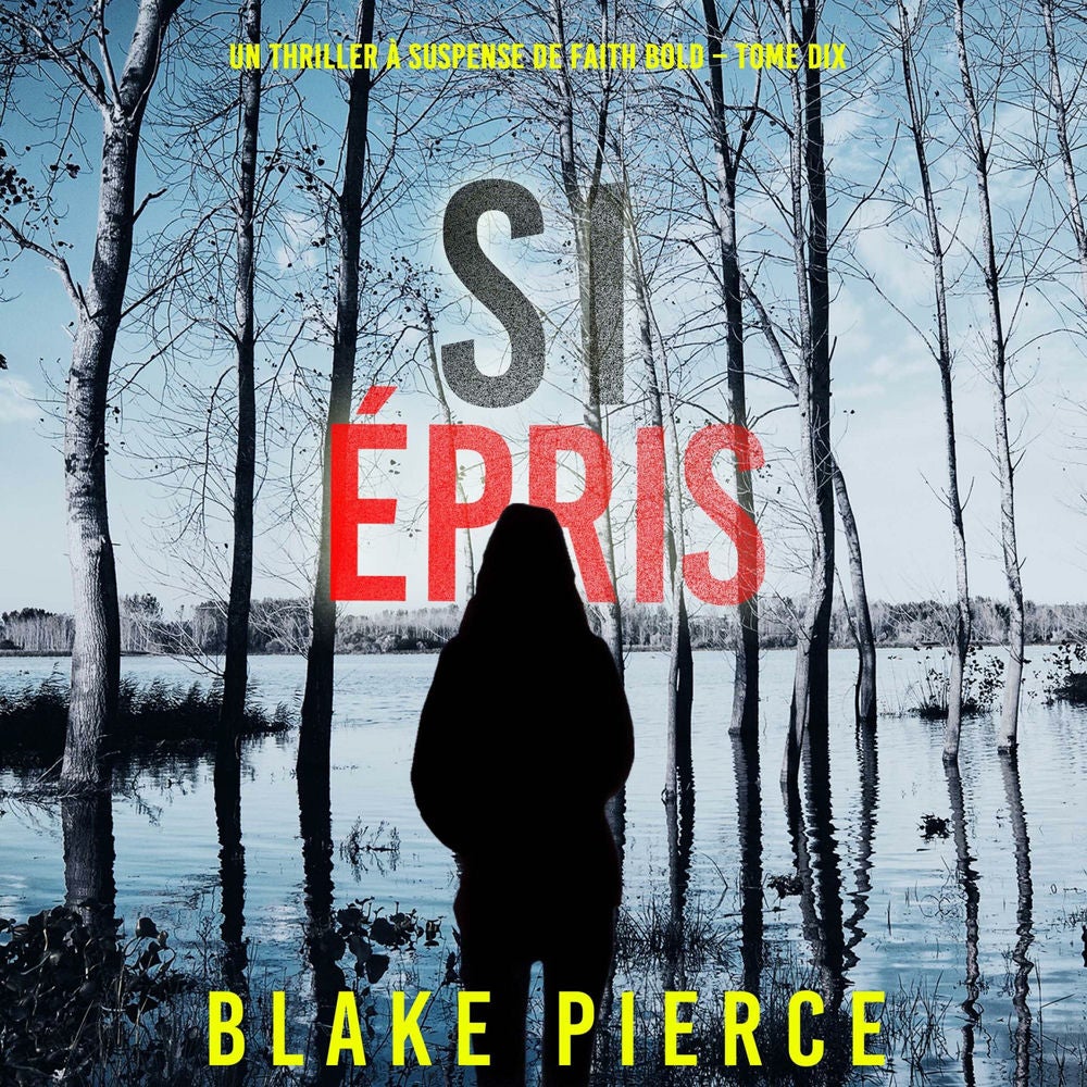 Si épris (Un Thriller à Suspense de Faith Bold – Tome 10)