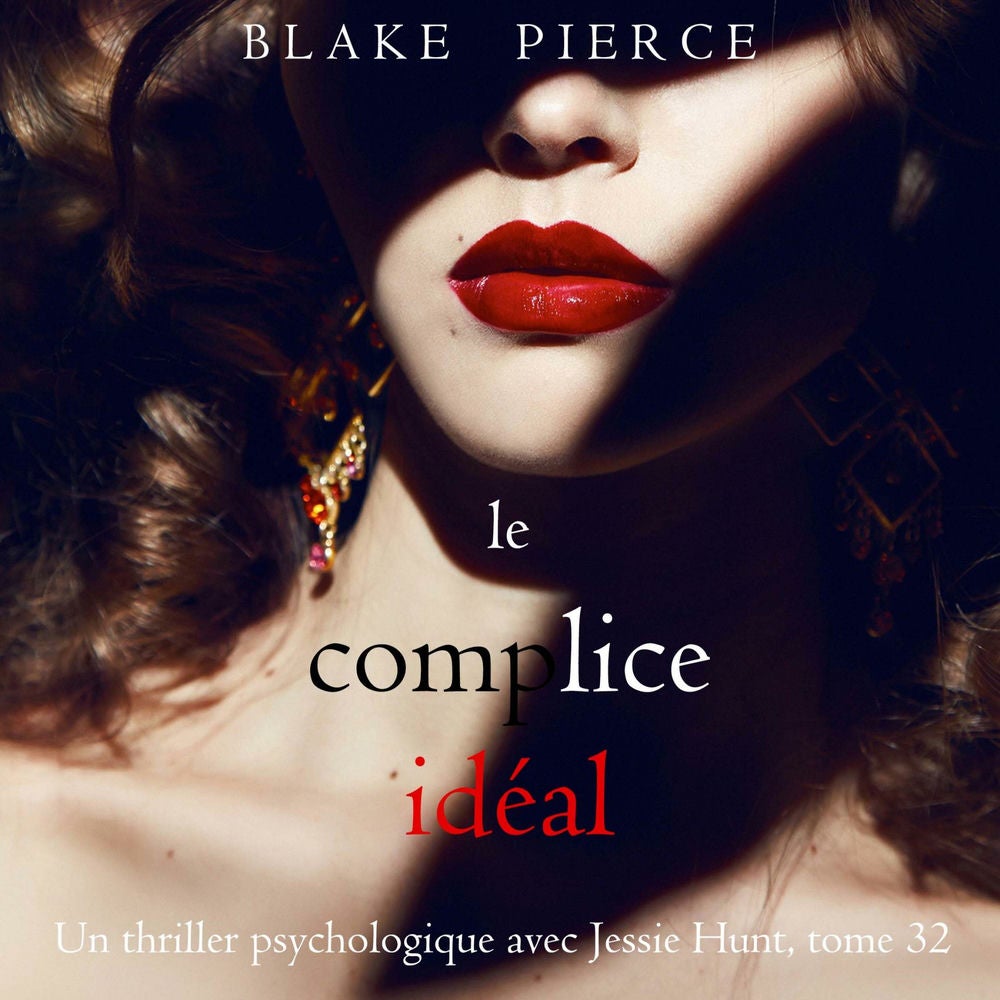 Le Complice Idéal (Un thriller psychologique avec Jessie Hunt, tome 32)