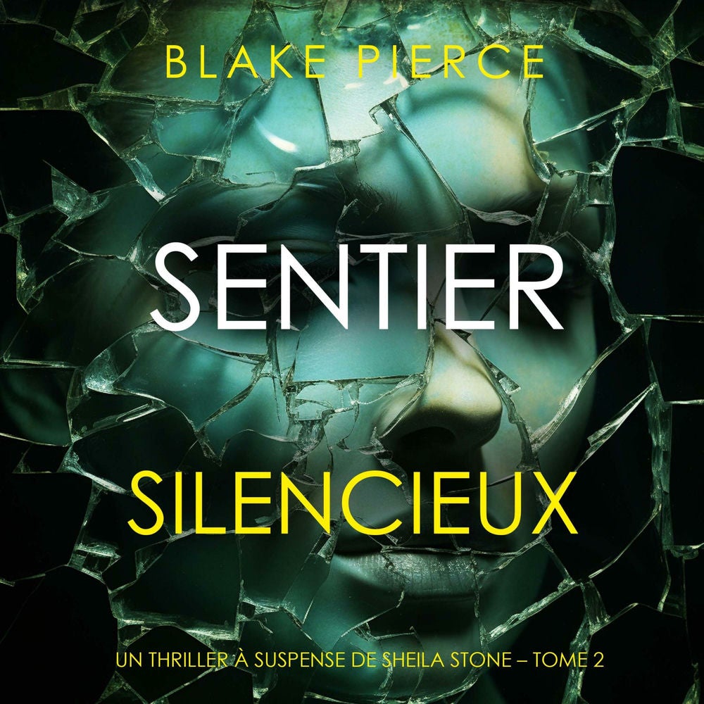 Sentier Silencieux (Un thriller à suspense de Sheila Stone – Tome 2)