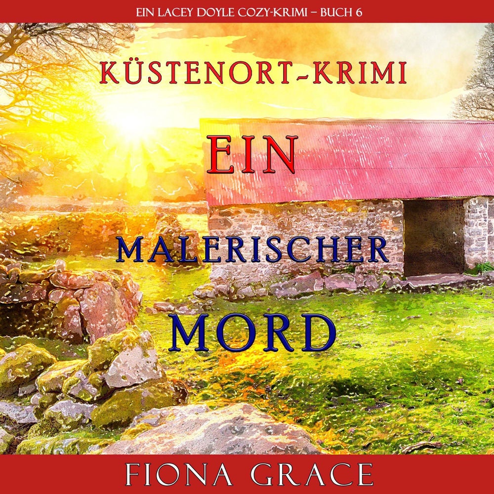 Ein malerischer Mord (Ein Cozy-Krimi mit Lacey Doyle – Buch 6)
