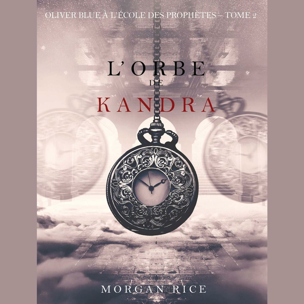 l'Orbe de Kandra (Oliver Blue à l'École des Prophètes – Tome 2)