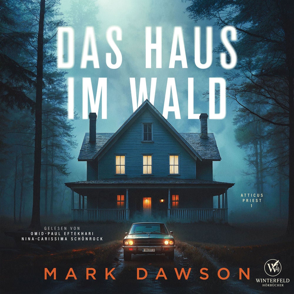 Das Haus im Wald - Krimi Hörbuch ( Atticus 1 )