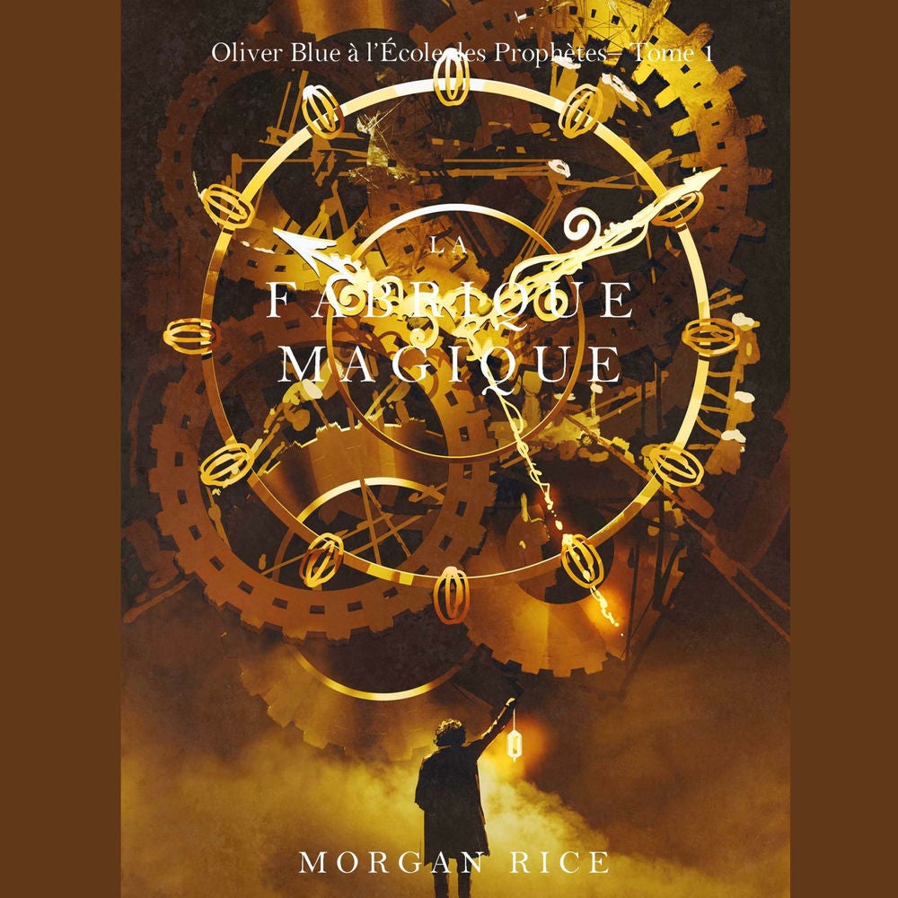 La Fabrique Magique (Oliver Blue à l'École des Prophètes – Tome 1)