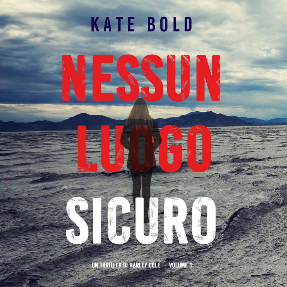 Nessun luogo sicuro (Un Thriller di Harley Cole — Volume 1)