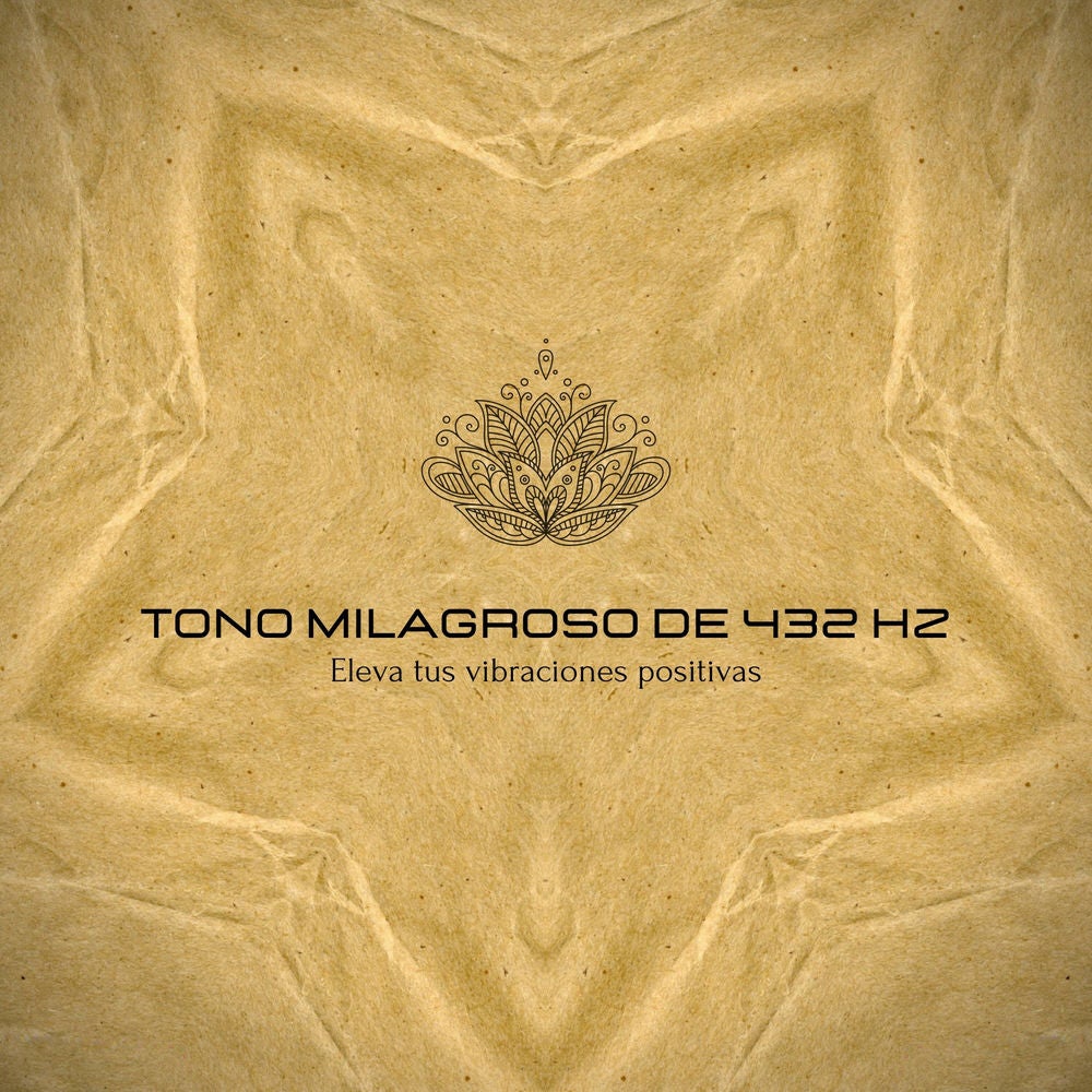 Tono Milagroso de 432 Hz – Eleva tus vibraciones positivas