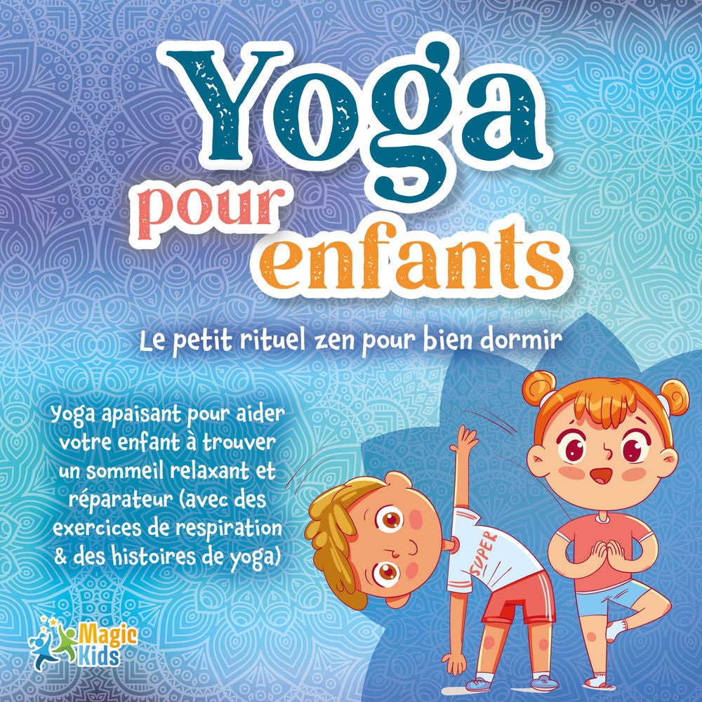 Yoga pour enfants - Le petit rituel zen pour bien dormir: Yoga apaisant pour aider votre enfant a trouver un sommeil realxant et r