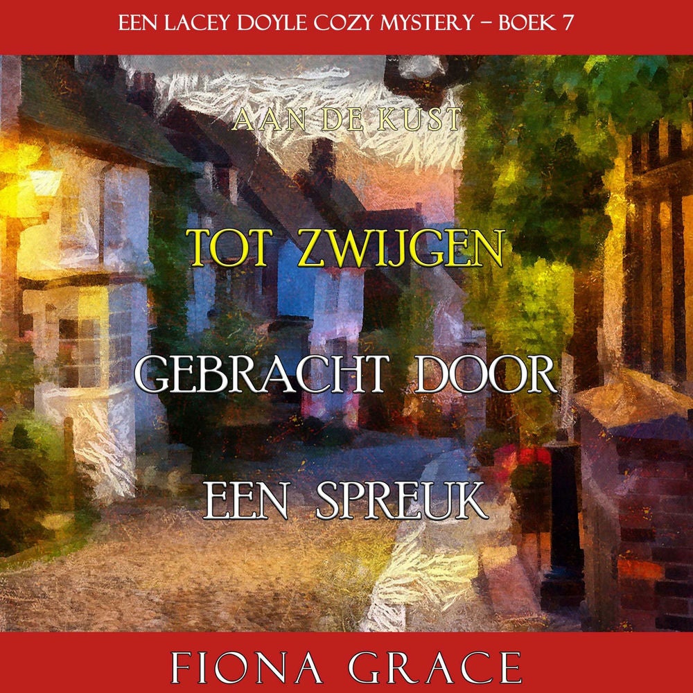Tot Zwijgen Gebracht door een Spreuk (Een Lacey Doyle Cozy Mystery—Boek 7)