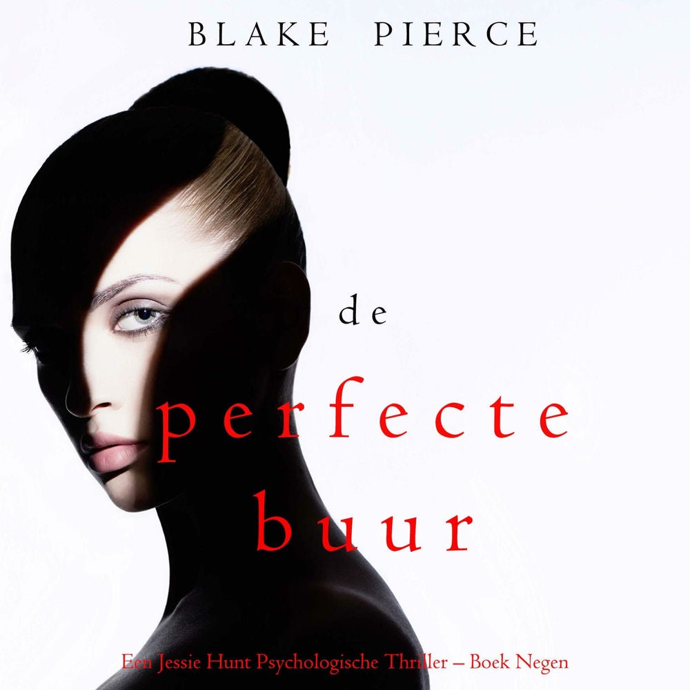 De perfecte buur (Een Jessie Hunt Psychologische Thriller – Boek Negen)