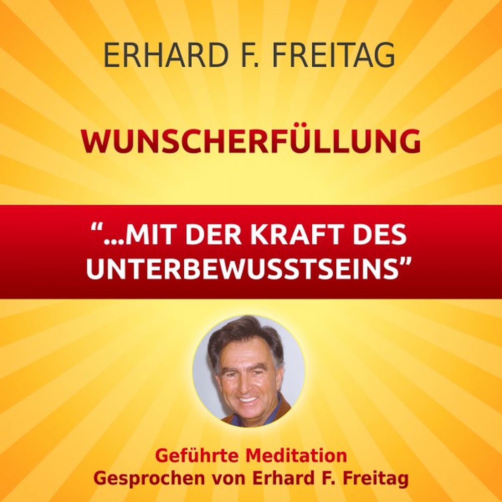 Wunscherfüllung - Mit der Kraft des Unterbewusstseins
