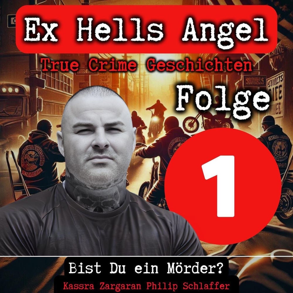 Folge 1: Bist Du ein Mörder? (True Crime Geschichten, Ex Hells Angel Kassra Zargaran)