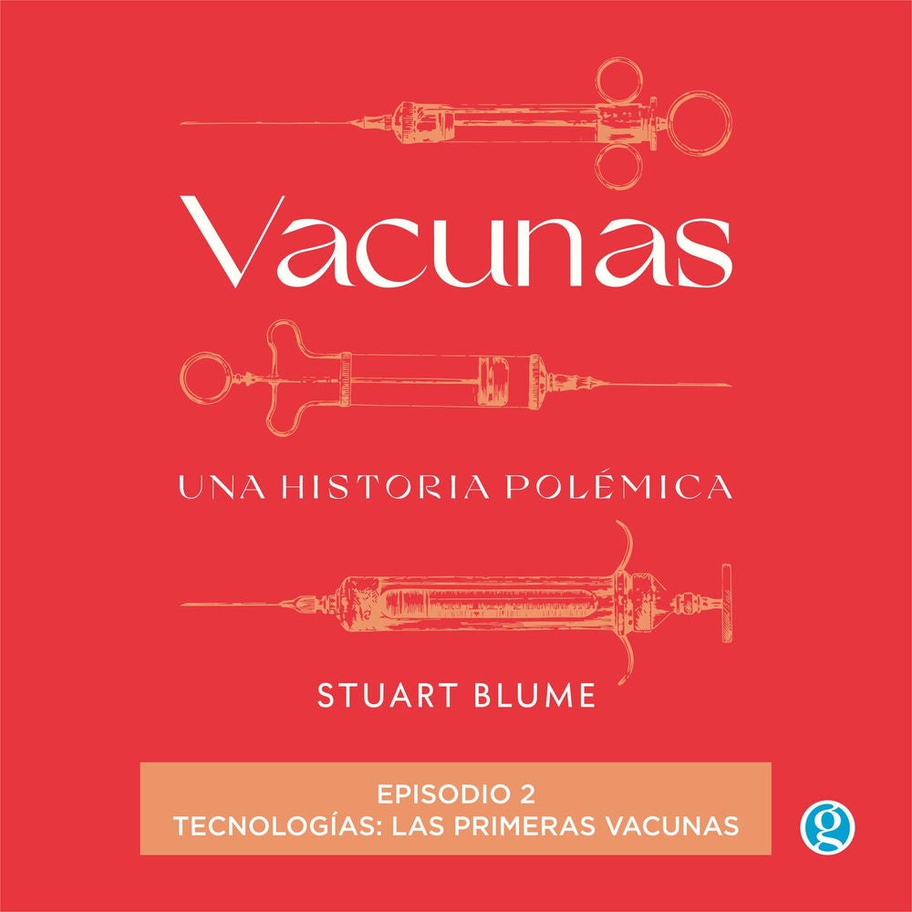 Tecnologías: las primeras vacunas - Vacunas, Episodio 2