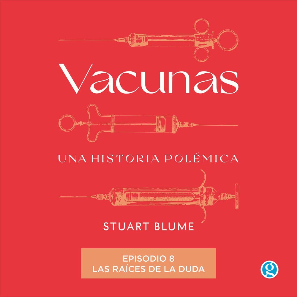 Las raíces de la duda - Vacunas, Episodio 8