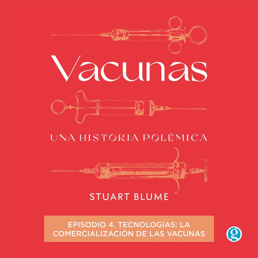Tecnologías: la comercialización de las vacunas - Vacunas, Episodio 4