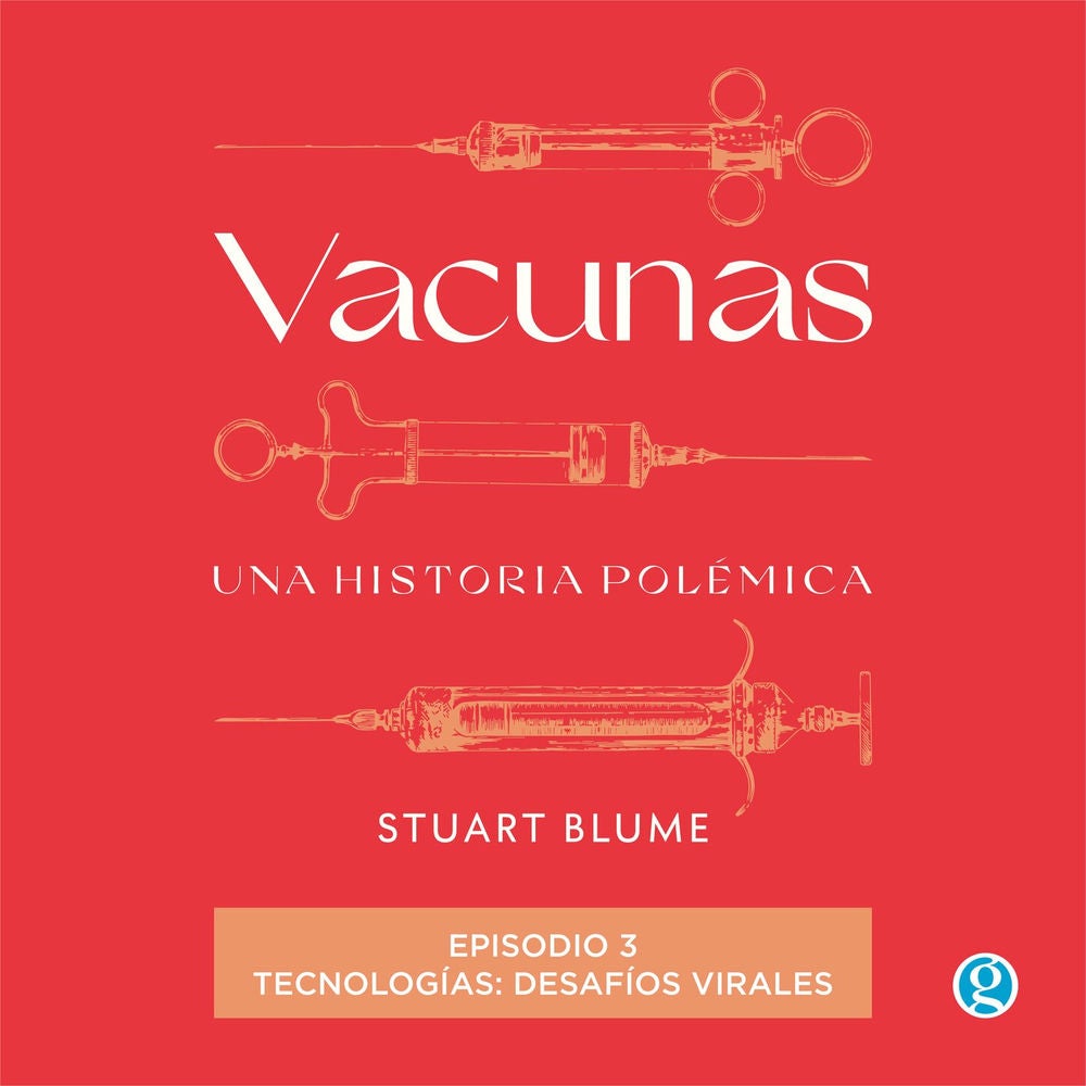 Tecnologías: desafíos virales - Vacunas, Episodio 3