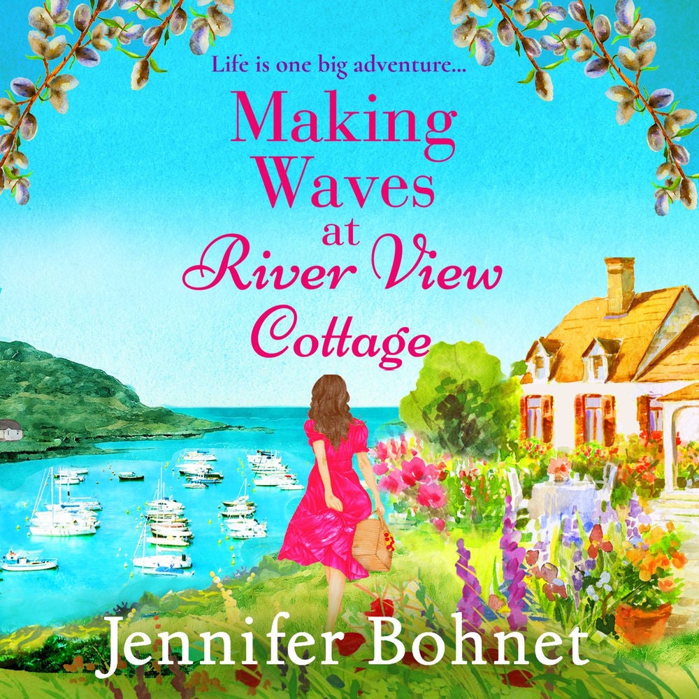 Making Waves at River View Cottage - An escapist, heartwarming read from Jennifer Bohnet