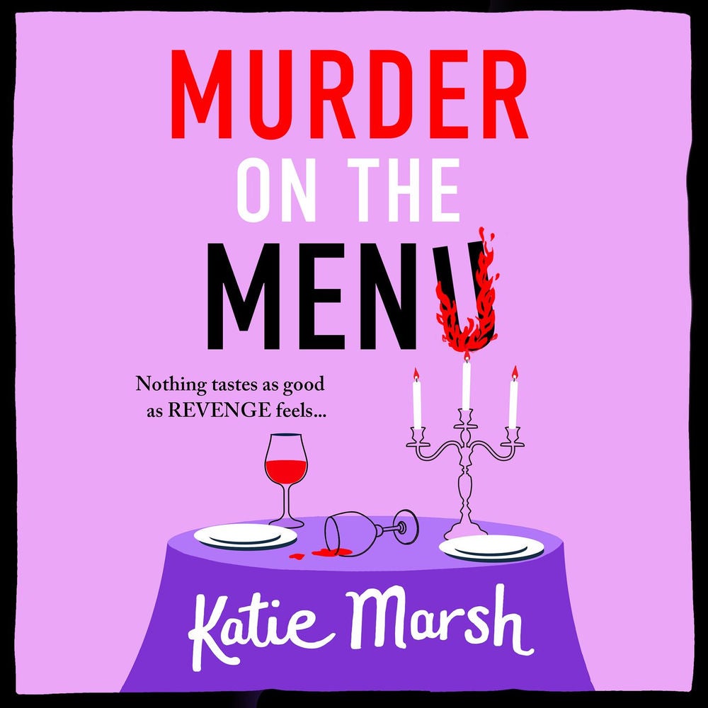 Murder on the Menu - Join the Bad Girls Detective Agency! A BRAND NEW instalment in Katie Marsh's hilarious cosy mystery series fo
