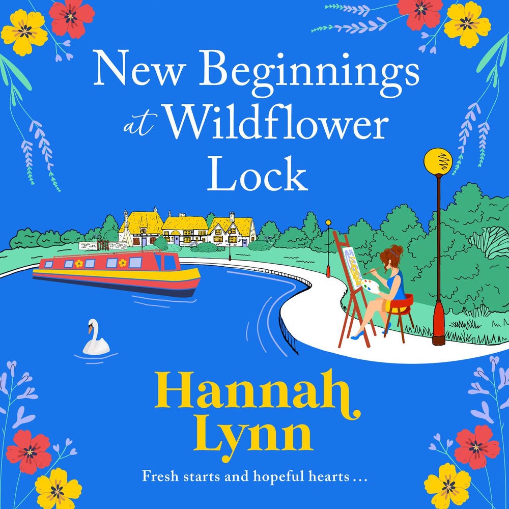 New Beginnings at Wildflower Lock - The start of a BRAND NEW feel-good series from bestseller Hannah Lynn