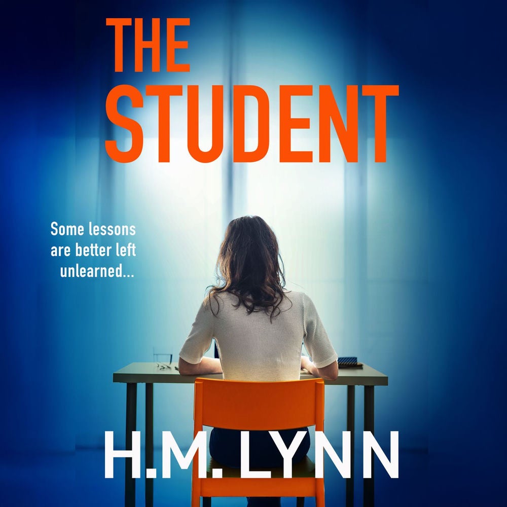 The Student - A BRAND NEW darkly compelling psychological thriller from H. M. Lynn for 2025