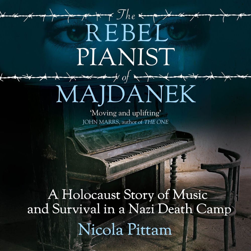 The Rebel Pianist of Majdanek - A Holocaust Story of Music and Survival in a Nazi Death Camp