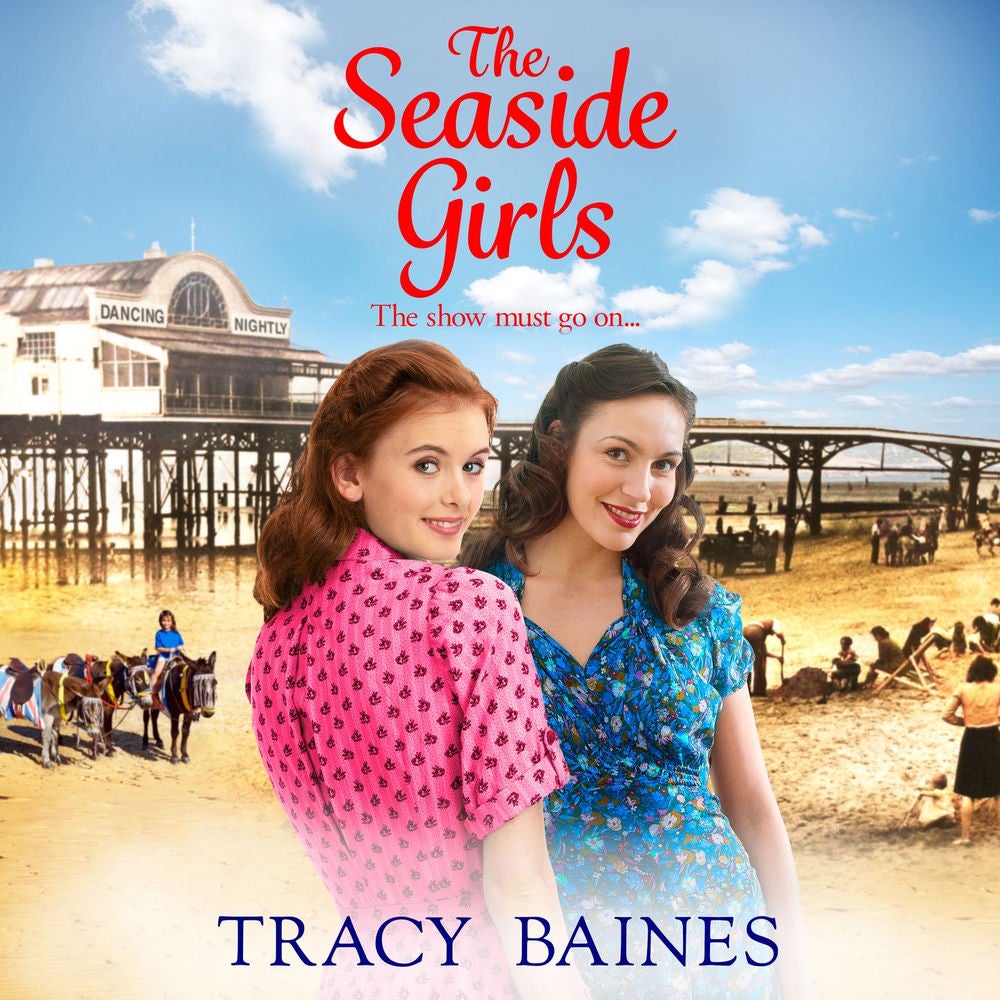 The Seaside Girls - The start of a wonderful historical saga series from Tracy Baines