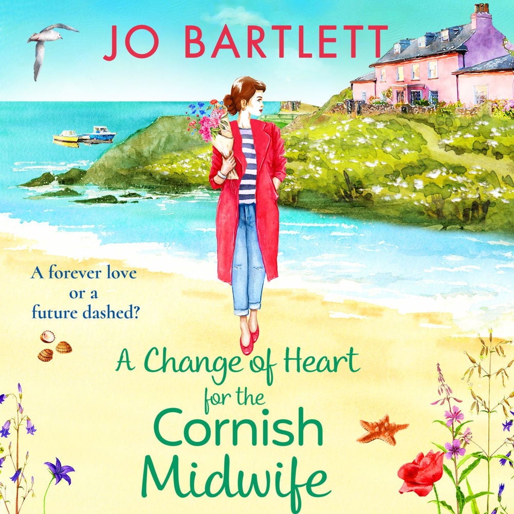 A Change of Heart for the Cornish Midwife - The uplifting instalment in Jo Bartlett's Cornish Midwives series