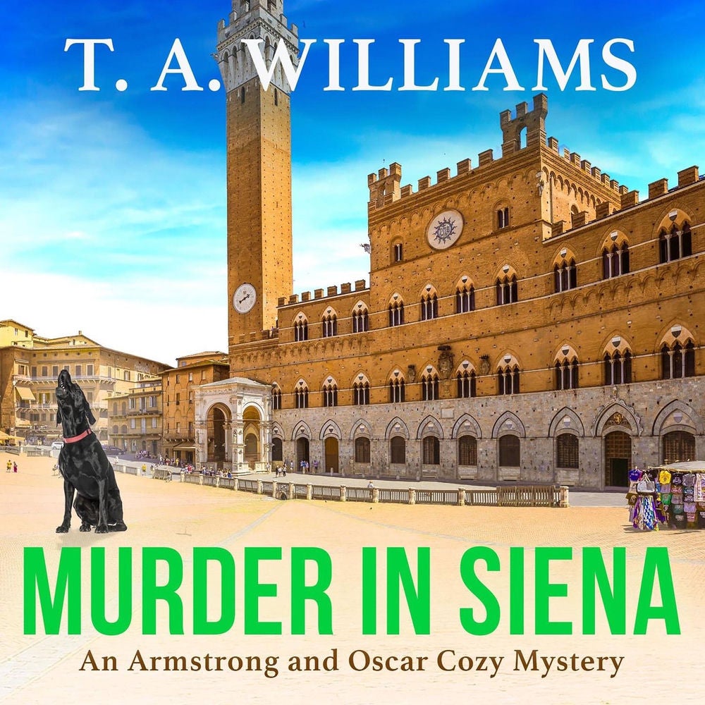 Murder in Siena - A gripping instalment in T.A.Williams' bestselling cozy crime mystery series